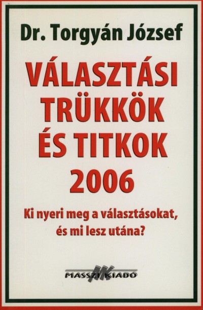 Dr. Torgyán József - Választási trükkök és titkok 2006