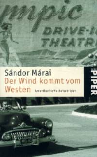 Márai Sándor - Der Wind kommt vom Westen