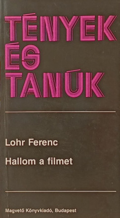 Lohr Ferenc - Hallom a filmet