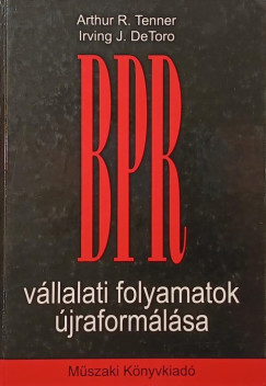 Irving J. De Toro - Arthur R. Tenner - BPR - V�llalati folyamatok �jraform�l�sa