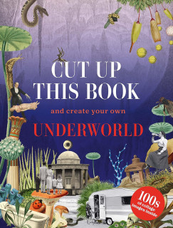 Eliza Scott - Cut Up This Book and Create Your Own Underworld
