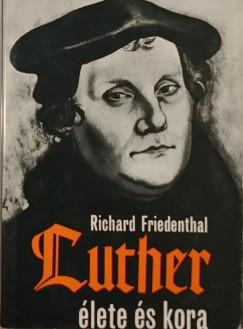 Richard Friedenthal - Luther