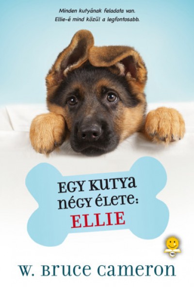 W. Bruce Cameron - Egy kutya négy élete: Ellie