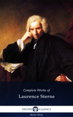 Laurence Sterne - Delphi Complete Works of Laurence Sterne (Illustrated)