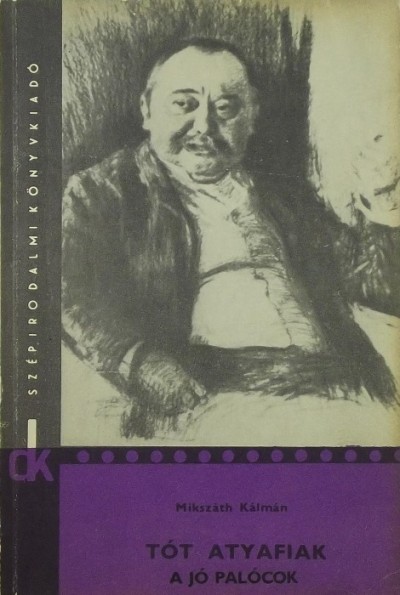 Mikszáth Kálmán - Tót atyafiak - A jó palócok