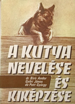 Dr. Br Andor - A kutya nevelse s kikpzse