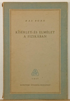 Max Born - Kísérlet és elmélet a fizikában