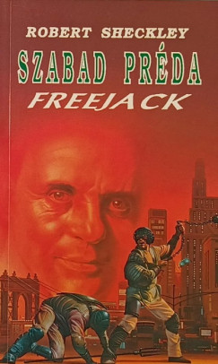 Robert Sheckley - Szabad prda - Freejack