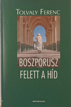 Tolvaly Ferenc - Boszporusz felett a híd