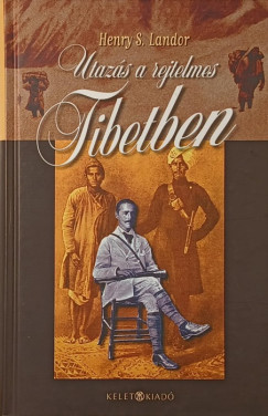 Henry S. Landor - Utaz�s a rejtelmes Tibetben