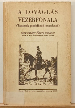 gr�f Erd�dy P�lffy Zsigmond - A lovagl�s vez�rfonala (reprint)