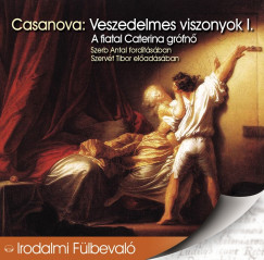 Giacomo Casanova - Veszedelmes viszonyok I. - Az ifj� Caterina gr�fn�