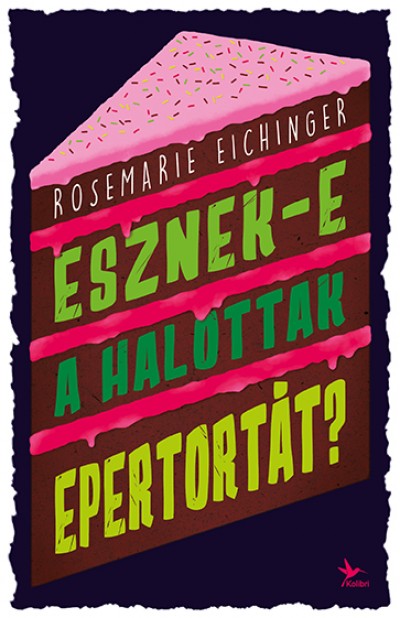 Rosemarie Eichinger - Esznek-e a halottak epertortát?