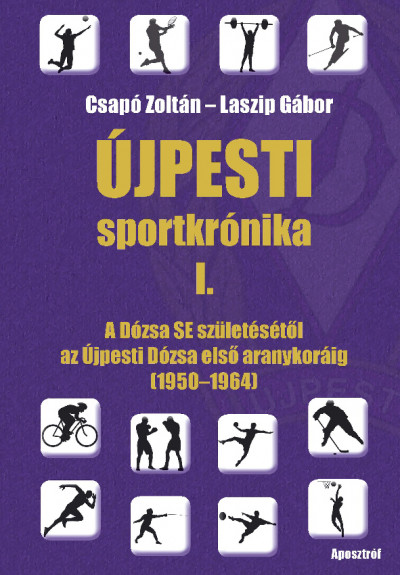 Csapó Zoltán - Laszip Gábor - Újpesti sportkrónika I.