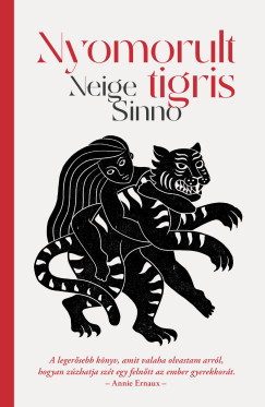 Neige Sinno - Nyomorult tigris
