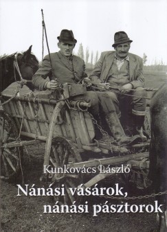 Kunkovcs Lszl - Nnsi vsrok, nnsi psztorok