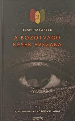 Jean Hatzfeld - A boztvg ksek vszaka