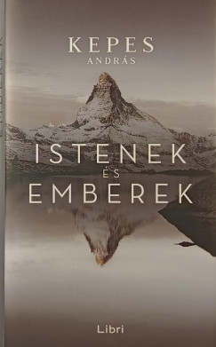 Kepes András - Istenek és emberek