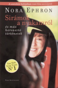 Nora Ephron - Sirmok a nyakamrl s ms hervaszt trtnetek