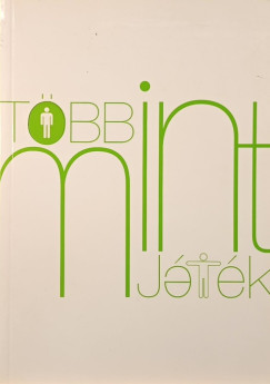 Lohsz Ceclia   (Szerk.) - Sregi Viktria   (Szerk.) - Tbb mint jtk
