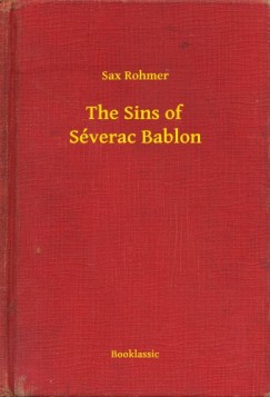 Sax Rohmer - The Sins of S�verac Bablon
