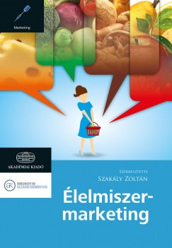 Szakly Zoltn   (Szerk.) - lelmiszer-marketing