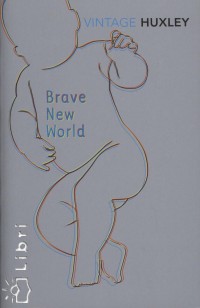 Aldous Huxley - Brave New World