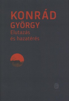 Konrád György - Elutazás és hazatérés