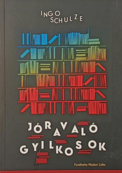 Ingo Schulze - J�raval� gyilkosok