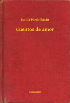 Emilia Pardo Baz�n - Cuentos de amor