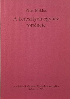 Péter Miklós - A keresztyén egyház története