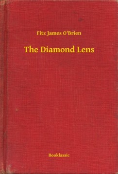 Fitz James OBrien - The Diamond Lens