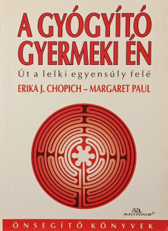 Erika J. Chopich - Margaret Paul - A gygyt gyermeki n