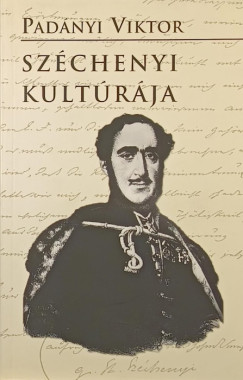 Dr. Padányi Viktor - Széchenyi kultúrája