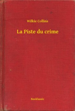 Wilkie Collins - La Piste du crime