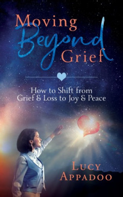 Lucy Appadoo - Moving Beyond Grief