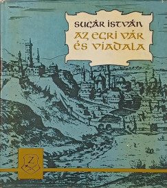 Sug�r Istv�n - Az egri v�r viadala