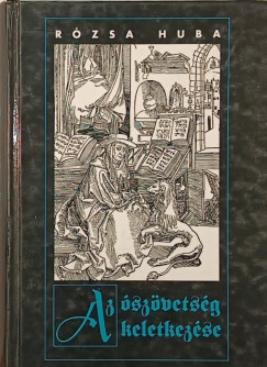 R�zsa Huba - Az �sz�vets�g keletkez�se