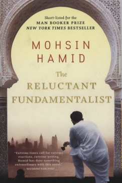 Mohsin Hamid - The Reluctant Fundamentalist