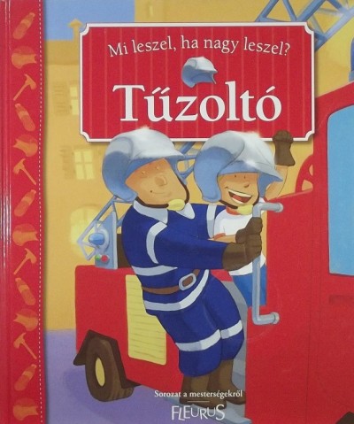 Vincent Villeminot - Mi leszel, ha nagy leszel? -Tűzoltó