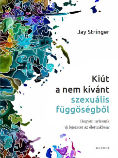 Jay Stringer - Kit a nem kvnt szexulis fggsgbl