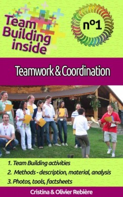 Olivier Rebiere Cristina Rebiere - Team Building inside #1: teamwork & coordination