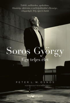 Peter L. W. Osnos - Soros György: Egy teljes élet