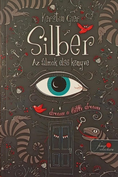 Kerstin Gier - Silber - Az lmok els knyve