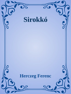 Herczeg Ferenc - Sirokk