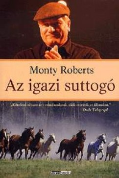 Monty Roberts - Az igazi suttog