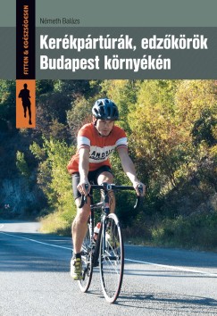 Németh Balázs - Kerékpártúrák, edzõkörök Budapest környékén