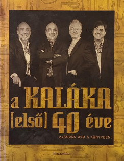 Horv�th Bence   (Szerk.) - Lettner Krisztina   (Szerk.) - Tak�cs M. J�zsef   (Szerk.) - A kal�ka (els�) 40 �ve (dedik�lt)