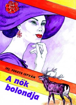 Ifj. Fekete Istvn - A nk bolondja