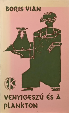 Boris Vian - Venyigesz� �s a plankton